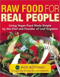 Raw Food for Real People: Living Vegan Food Made Simple